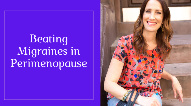 Beating Migraines in Perimenopause